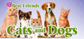 My Best Friends – Cats & Dogs