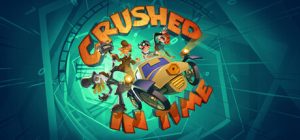 Preview: Crushed in Time – An Elastic Adventure